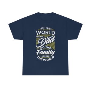 To The World You Are A Dad Shirt Design 3