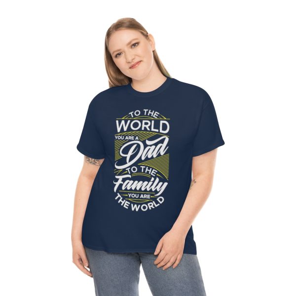 To The World You Are A Dad Shirt Design 3