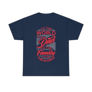 To The World You Are A Dad Shirt Design 4