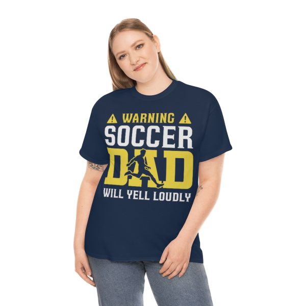 Warning Soccer Dad Yell Loudly Shirt