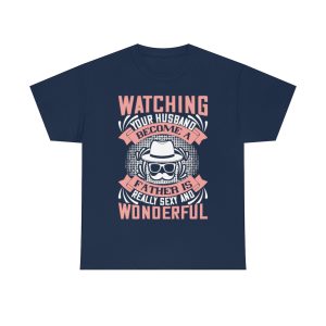 Watching Your Husband Become A Father Is Really Sexy And Wonderful Shirt Design 5