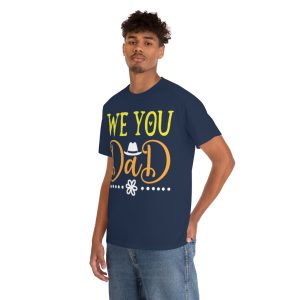 We You Dad Shirt