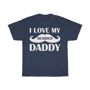 I Love My Bearded Daddy Shirt Design 5