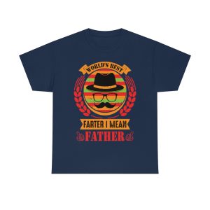 World’s Best Farter I Mean Father Shirt Design