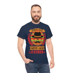 World’s Best Farter I Mean Father Shirt Design