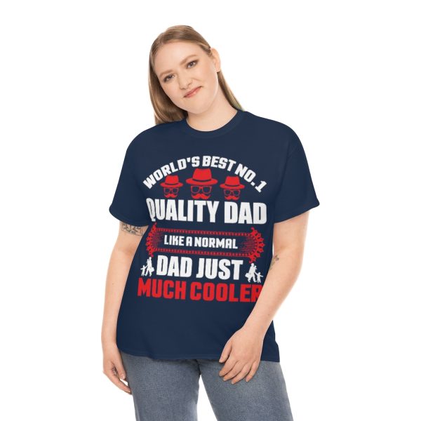 World’s Best No. Quality Dad Like A Normal Dad Just Much Cooler Shirt Design