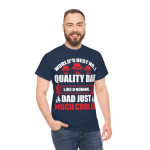 World’s Best No. Quality Dad Like A Normal Dad Just Much Cooler Shirt Design