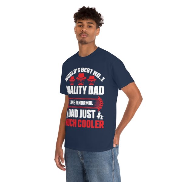 World’s Best No. Quality Dad Like A Normal Dad Just Much Cooler Shirt Design