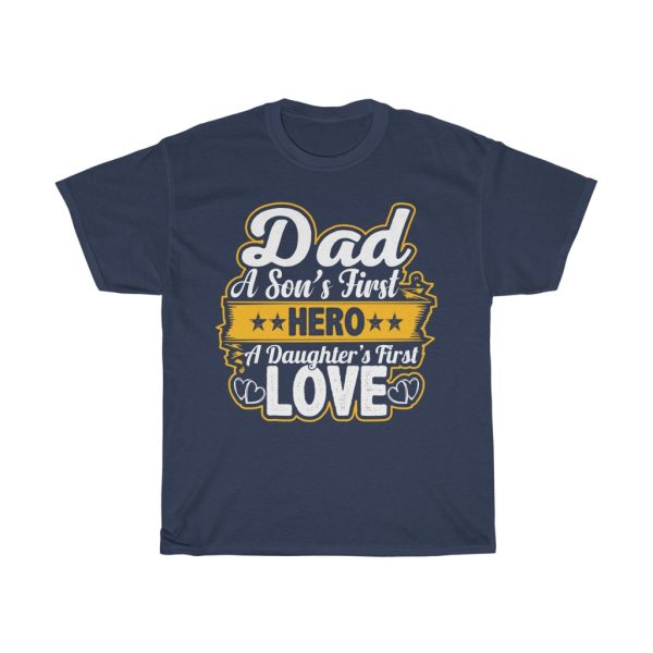 Dad A Son’s First Hero Shirt Design 2