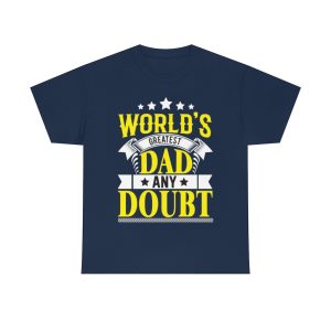 Worlds Greatest Dad Any Doubt Shirt