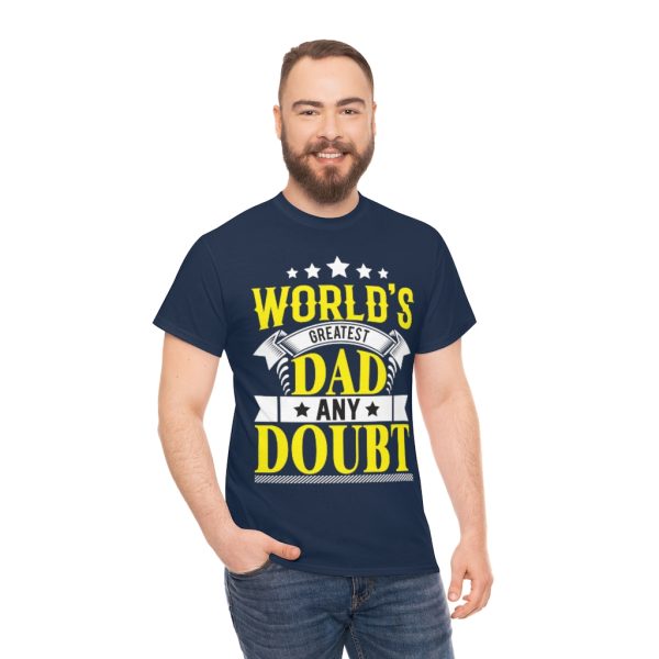 Worlds Greatest Dad Any Doubt Shirt