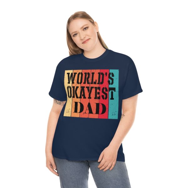 Worlds Okayest Dad Shirt