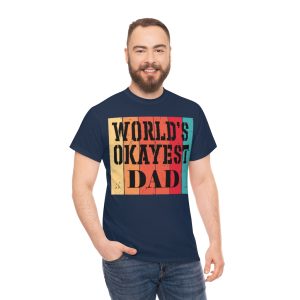 Worlds Okayest Dad Shirt