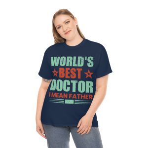 Worlds Best Doctor Fathers Day Shirt