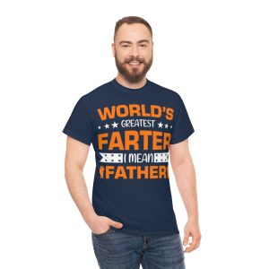 Worlds Greatest Farter I Mean Shirt