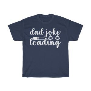 Dad Joke Loading Shirt Design 1