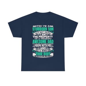 Yes I’m A Stubborn Son But Not Yours Shirt