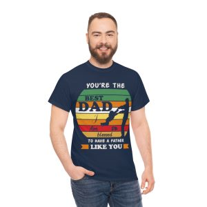 You Are The Best Dad Shirt