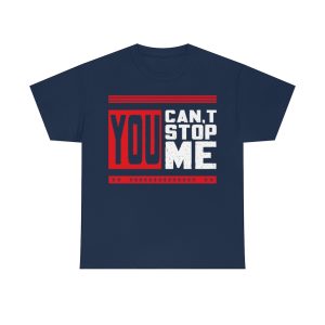 You Can’t Stop Me Shirt