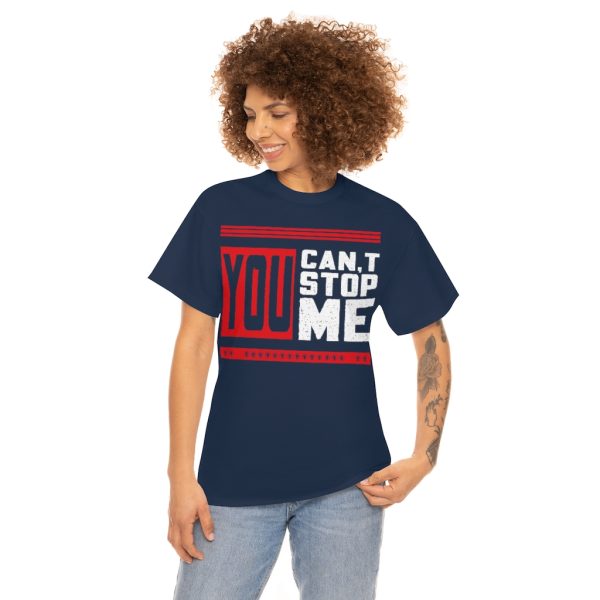 You Can’t Stop Me Shirt