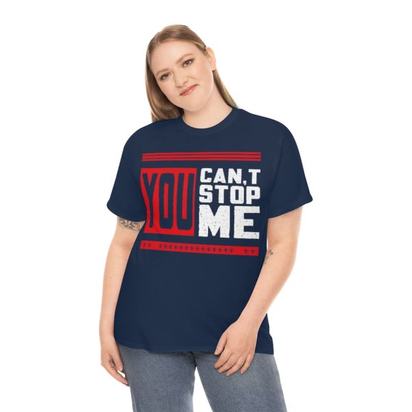 You Can’t Stop Me Shirt