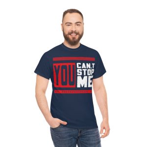 You Can’t Stop Me Shirt