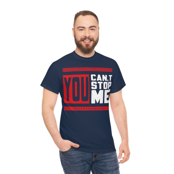 You Can’t Stop Me Shirt