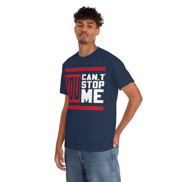 You Can’t Stop Me Shirt