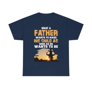 What A Father Wants To Shirt