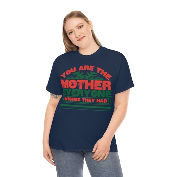 You Are The Mother Everyone Wishes They Had Shirt