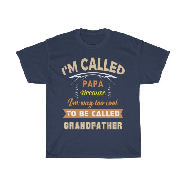 I’m Called Papa Because I’m Shirt