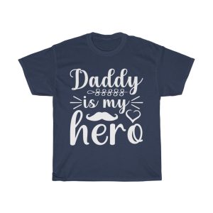 Daddy Is My Hero Shirt Design 1