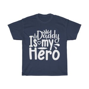 Daddy Is My Hero Shirt Design 3