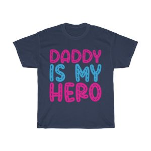 Daddy Is My Hero Shirt Design 4