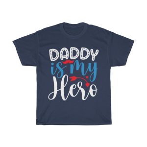 Daddy Is My Hero Shirt Design 6