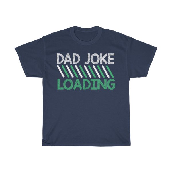 Dad Joke Loading Shirt Design 6