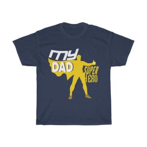 My Dad Is Superhero Shirt