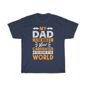 My Dad Is The World’s Best Carpenter Shirt