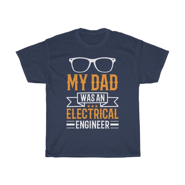 My Dad Was An Electrical Engineer Shirt Design 1