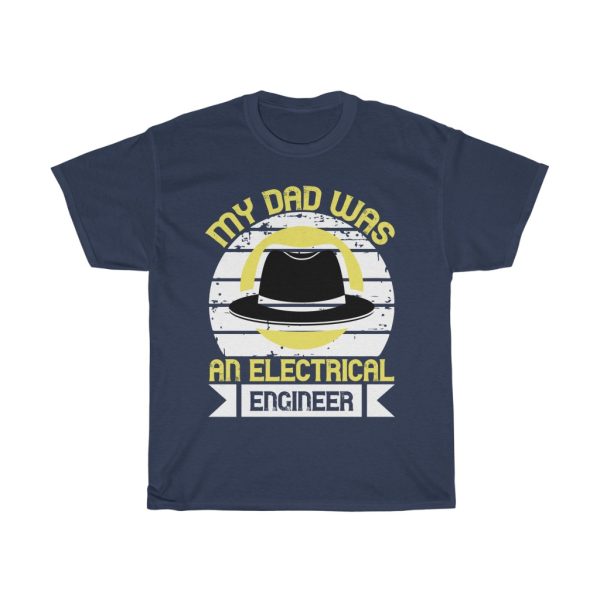 My Dad Was An Electrical Engineer Shirt Design 8