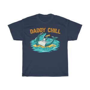 Daddy Chill Shirt