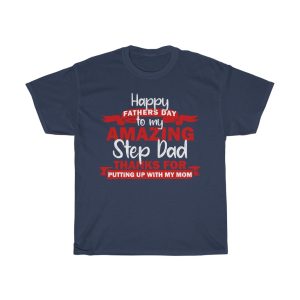 Happy Father’s Day To My Step Amazing Dad Shirt