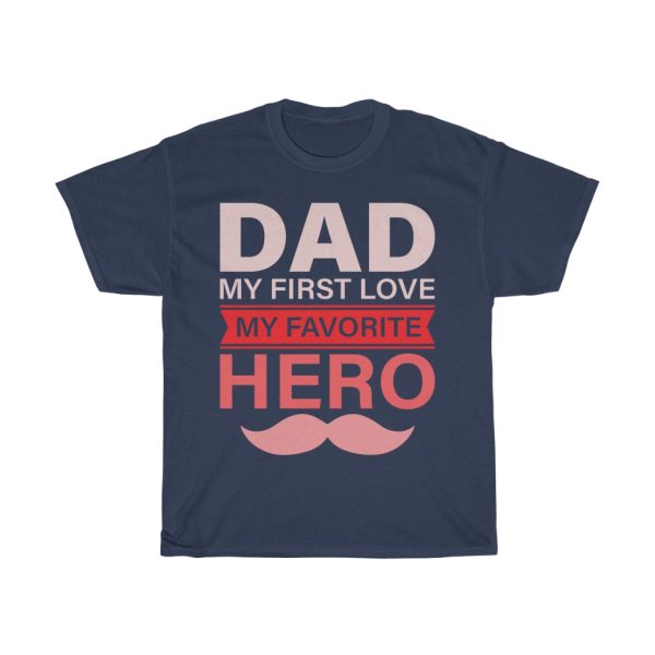 Dad My First Love Typography Shirt