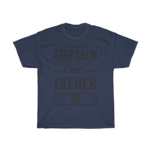 Keep Calm Father On Shirt