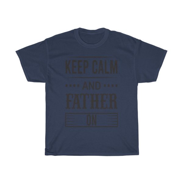 Keep Calm Father On Shirt