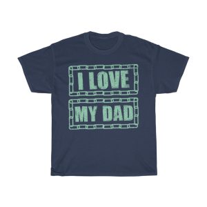 I Love My Dad Shirt Design 16