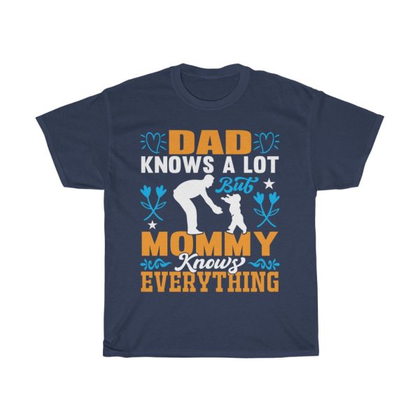 Dad Knows A Lot But Shirt