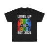 Level Up To Daddy Est. Shirt Design 2