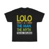 Lolo The Man The Myth Shirt