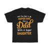 I’m Not A Super Dad I Am A Dad Shirt